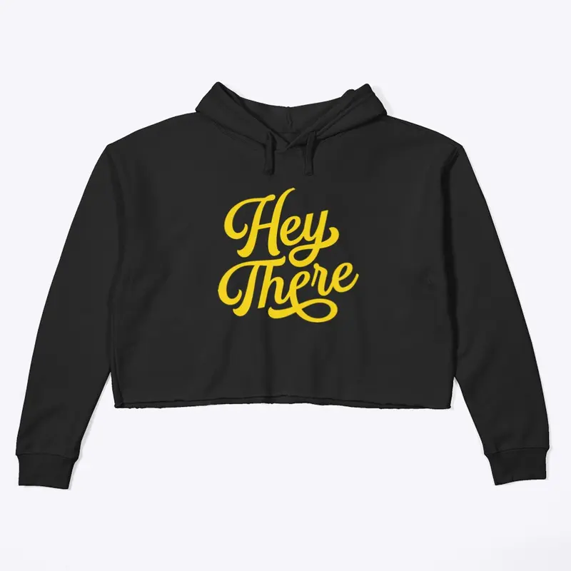 “Hey There” Cropped Hoodie