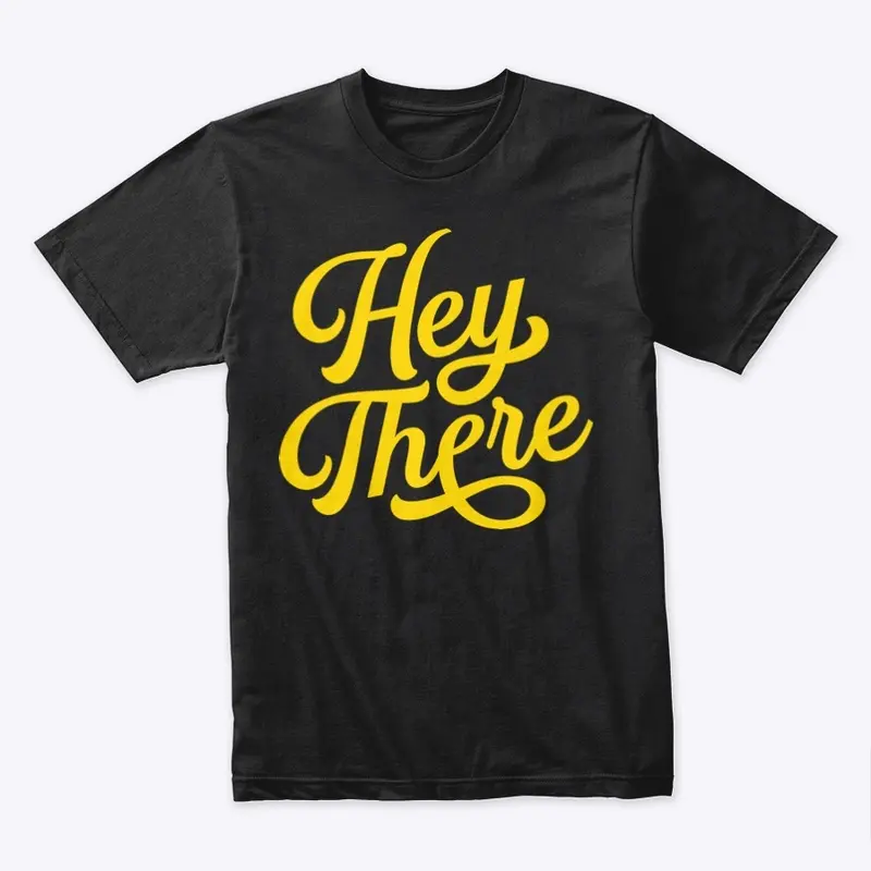 “Hey There” Tee