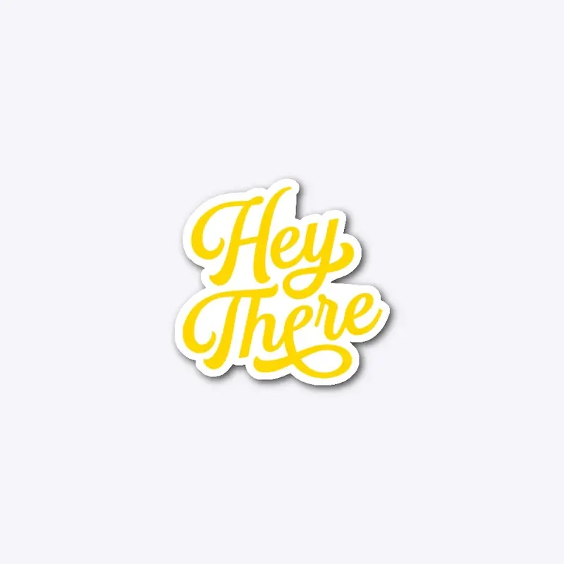 "Hey There" Sticker 